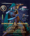 Couverture Dungeons & Dragons : La légende de Drizzr : Le guide officiel des royaumes oubliés Editions Larousse 2023
