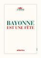 Couverture Bayonne est une fête  Editions Atlantica 2023