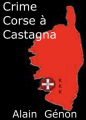 Couverture Crime Corse à Castagna Editions Gonon 2008