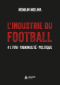 Couverture L'industrie du football, tome 1 : FIFA, Criminalité, Politique Editions Exuvie 2023