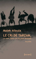 Couverture Le Cri de Tarzan, la nuit, dans un village oranais. Editions Barzakh 2015
