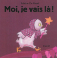 Couverture Moi, je vais là !  Editions L'École des loisirs (Pastel) 2011