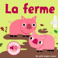 Couverture La ferme Editions Gallimard  (Jeunesse - Mes petits imagiers sonores) 2009