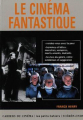 Couverture Le Cinéma fantastique Editions Cahiers du cinéma 2009