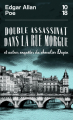Couverture Double assassinat dans la rue Morgue et autres enquêtes du chevalier Dupin Editions 10/18 2023