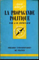 Couverture Que sais-je ? : La propagande Politique Editions Presses universitaires de France (PUF) (Que sais-je ?) 1962