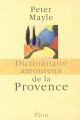 Couverture Dictionnaire amoureux de la Provence Editions Plon 2006