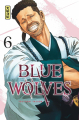 Couverture Blue Wolves, tome 6 Editions Kana (Shônen) 2024