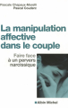 Couverture La Manipulation affective dans le couple: Faire face à un pervers narcissique Editions Albin Michel 2010
