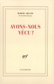 Couverture Avons-nous vécu ? Editions Gallimard  (Blanche) 1977