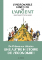 Couverture L'Incroyable Histoire de l'argent Editions Les Arènes 2023