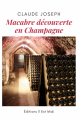 Couverture Macabre découverte en Champagne Editions Il est Midi 2024