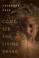 Couverture Come See the Living Dryad Editions Tor Books 2017