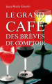 Couverture Le Grand Café des brèves de comptoir Editions France Loisirs 2014