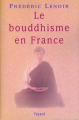 Couverture Le bouddhisme en France Editions Fayard (Documents) 1999