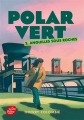 Couverture Polar vert, saison 1, tome 2 : Anguilles sous roches Editions Le Livre de Poche (Jeunesse) 2023
