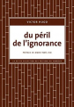 Couverture Du péril de l'ignorance Editions du Sonneur (La Petite Collection) 2010