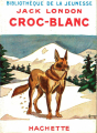 Couverture Croc-Blanc / Croc Blanc Editions Hachette (Bibliothèque de la jeunesse) 1950
