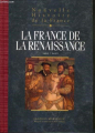 Couverture Nouvelle histoire de la France, tome 09 : La France de la Renaissance Editions France Loisirs 2008