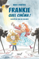 Couverture Frankie : Quel cinéma ! Editions L'École des loisirs (Maximax) 2022