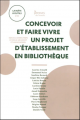 Couverture Concevoir et faire vivre un projet d'établissement en bibliothèque Editions Presses de l'Enssib (La Boîte à outils) 2019