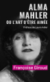 Couverture Alma Mahler ou l'art d'être aimée Editions Robert Laffont 2024