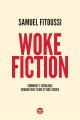 Couverture Woke fiction - Comment l'idéologie change nos films et nos séries Editions Le Cherche midi 2023