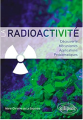 Couverture La Radioactivité : Découverte, mécanismes, applications, problématiques Editions Ellipses 2022