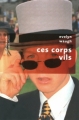 Couverture Ces corps vils Editions Robert Laffont (Pavillons poche) 2011