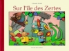 Couverture Sur l'île des Zertes Editions L'École des loisirs 2005