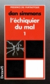 Couverture L'Echiquier du mal (4 tomes), tome 1 Editions Denoël (Présence du fantastique) 1996