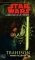 Couverture Star Wars (Légendes) : L'héritage de la Force, tome 1 : Trahison Editions Fleuve 2008