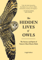 Couverture The Hidden Lives of Owls: The Science and Spirit of Nature's Most Elusive Birds Editions Sasquatch Books 2016