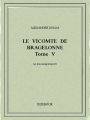 Couverture Le Vicomte de Bragelonne (6 tomes), tome 5 Editions Bibebook 2015