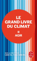 Couverture Le grand livre du climat, tome 2 : Agir Editions Le Livre de Poche 2024