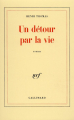 Couverture Un détour par la vie Editions Gallimard  (Blanche) 1988