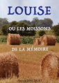 Couverture Louise ou les Moissons de la Mémoire Editions Autoédité 2023