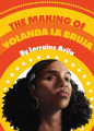 Couverture The Making of Yolanda La Bruja Editions Arthur A. Levine Books 2023