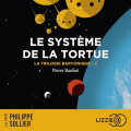 Couverture La Trilogie baryonique, tome 2 : Le système de la tortue Editions Lizzie 2024
