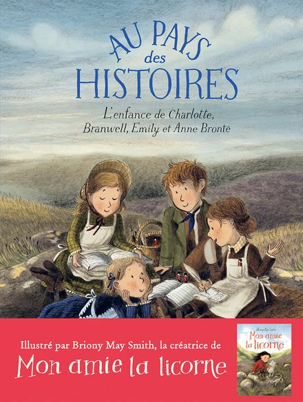 Couverture Au pays des histoires : L'enfance de Charlotte, Branwell, Emily et Anne Brontë
