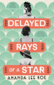 Couverture Delayed Rays of a Star Editions Bloomsbury 2019