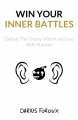 Couverture Win Your Inner Battles: Defeat The Enemy Within and Live With Purpose Editions Autoédité 2022