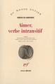 Couverture Aimer, verbe intransitif Editions Gallimard  (Du monde entier) 1995