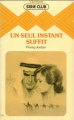 Couverture Un seul instant suffit Editions Harlequin (Série club) 1983