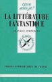 Couverture La Littérature fantastique Editions Presses universitaires de France (PUF) (Que sais-je ?) 1990