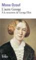 Couverture L autre george à la rencontre de George Eliot Editions Folio  2020