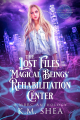 Couverture The Magical Beings’ Rehabilitation Center, book 3: The Lost Files of the Magical Beings' Rehabilitation Center Editions Autoédité 2015