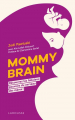 Couverture Mommy Brain : Découvrez les fabuleux pouvoirs du cerveau des mères Editions Larousse 2022