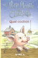Couverture Le petit monde de Charlotte : Quel cochon ! Editions Le Ballon 2007