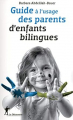 Couverture Guide à l'usage des parents d'enfants bilingues Editions La Découverte 2012